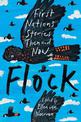 Flock: First Nations Stories Then and Now