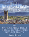 Blue Remembered Hills: the Shropshire Hills Area of Outstanding Natural Beauty