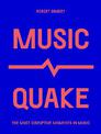 MusicQuake: The Most Disruptive Moments in Music