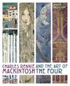 Charles Rennie Mackintosh and the Art of the Four