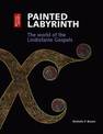 Painted Labyrinth: The World of the Lindisfarne Gospels