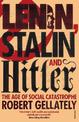 Lenin, Stalin and Hitler: The Age of Social Catastrophe