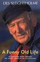 A Funny Old Life: An Anecdotal Romp Through the Sailing Career of Des Sleightholme