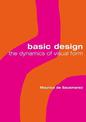 Basic Design: The dynamics of visual form