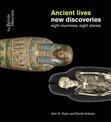 Ancient Lives: New Discoveries: Eight mummies, Eight stories