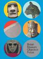 5 British Museum Objects in Focus: The Sutton Hoo Helmet * The Lewis Chessmen * Hoa Hakananai'a * The Rosetta Stone * The Gayer-