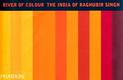 River of Colour: The India of Raghubir Singh