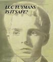 Luc Tuymans; Is It Safe?