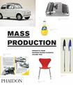 Mass Production: Products from Phaidon Design Classics