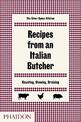 Recipes from an Italian Butcher: Roasting, Stewing, Braising