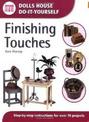 Finishing Touches: Step-By-Step Instructions for Over 70 Projects