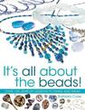 All About Beads: Over 100 Jewellery Designs to Make and Wear