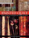 The Painted Quilt: Paint and Print Techniques for Colour on Quilts