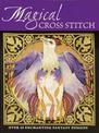 Magical Cross Stitch: Over 25 Enchanting Fantasy Designs