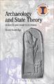 Archaeology and State Theory: Subjects and Objects of Power