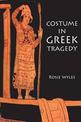 Costume in Greek Tragedy