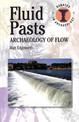 Fluid Pasts: Archaeology of Flow