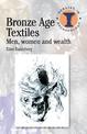 Bronze Age Textiles: Men, Women and Wealth