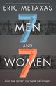 Seven Men and Seven Women: And the Secret of Their Greatness