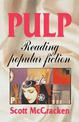 Pulp: Reading Popular Fiction