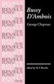 Bussy D'Ambois: By George Chapman