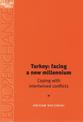 Turkey: Facing a New Millennium: Coping with Intertwined Conflicts