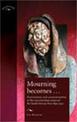 Mourning Becomes...: Post/Memory and Commemoration of the Concentration Camps of the South African War 1899-1902