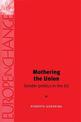 Mothering the Union: Gender Politics in the Eu