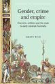 Gender, Crime and Empire: Convicts, Settlers and the State in Early Colonial Australia