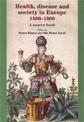 Health, Disease and Society in Europe, 1500-1800: A Source Book