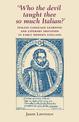 'Who the Devil Taught Thee So Much Italian?': Italian Language Learning and Literary Imitation in Early Modern England