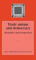 Trade Unions and Democracy: Strategies and Perspectives