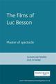 The Films of Luc Besson: Master of Spectacle