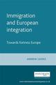 Immigration and European Integration: Towards Fortress Europe