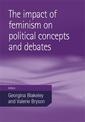 The Impact of Feminism on Political Concepts and Debates