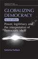 Globalizing Democracy: Power, Legitimacy and the Interpretation of Democratic Ideas (2nd Ed.)