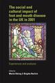 The Social and Cultural Impact of Foot and Mouth Disease in the Uk in 2001: Experiences and Analyses