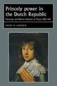 Princely Power in the Dutch Republic: Patronage and William Frederick of Nassau (1613-64)