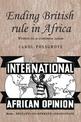 Ending British Rule in Africa: Writers in a Common Cause