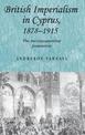 British Imperialism in Cyprus, 1878-1915: The Inconsequential Possession