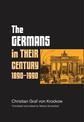 The Germans in Their Century: 1890-1990