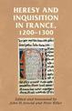 Heresy and Inquisition in France, 1200-1300