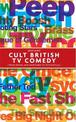 Cult British Tv Comedy: From Reeves and Mortimer to Psychoville