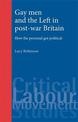 Gay Men and the Left in Post-War Britain: How the Personal Got Political