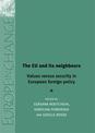 The Eu and its Neighbours: Values versus Security in European Foreign Policy