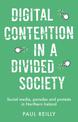 Digital Contention in a Divided Society: Social Media, Parades and Protests in Northern Ireland