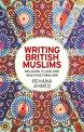 Writing British Muslims: Religion, Class and Multiculturalism