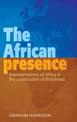 The African Presence: Representations of Africa in the Construction of Britishness