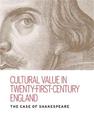 Cultural Value in Twenty-First-Century England: The Case of Shakespeare