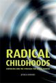 Radical Childhoods: Schooling and the Struggle for Social Change